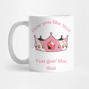 How you like that Mug